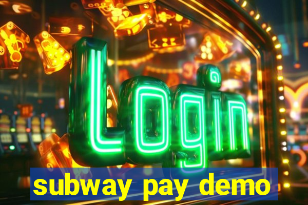 subway pay demo